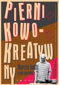 Na plakacie tytuł: "Piernikowo-kreatywny. Marcin Goetz i jego pierniki." 